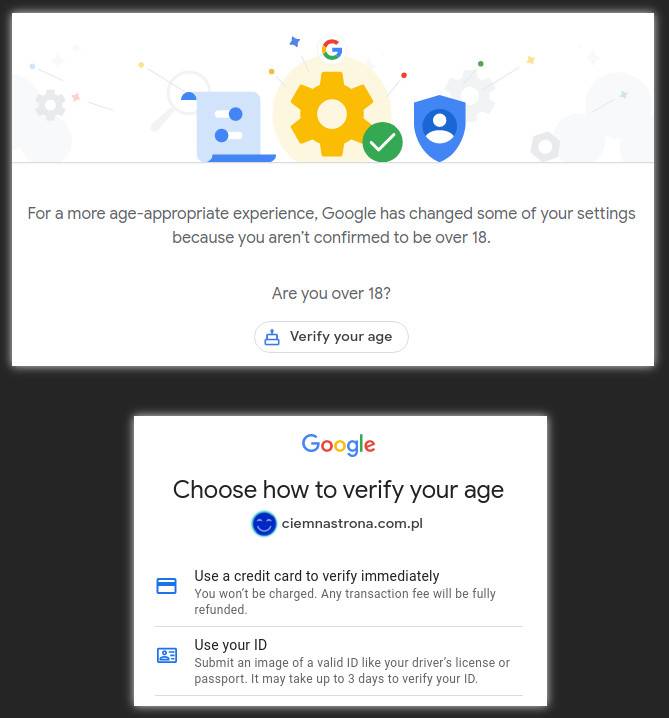 Dwa zrzuty ekranu. Górny pokazuje informację, że Google nie może zweryfikować mojego wieku, a dolny pokazuje dostępne metody jego weryfikacji: wykonanie jednorazowej płatności kartą albo wysłanie zdjęcia dokumentu tożsamości.