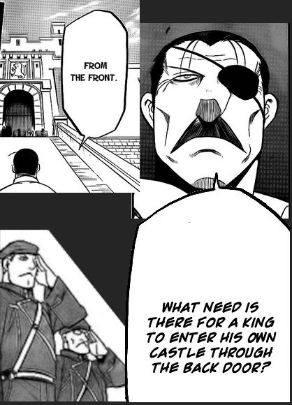 Kolaż z mangi Fullmetal Alchemist. Pokazuje postać stojącą na wprost schodów i bramy, mówiącą że król nie wchodzi do swojego zamku tylnymi drzwiami. Obok widać salutujących żołnierzy.
