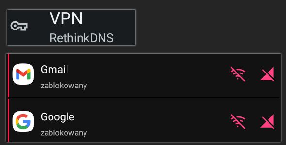 Zrzuty ekranu z aplikacji RethinkDNS. Pierwszy pokazuje, że jest ustawiona jako VPN. Na drugim widać, że dwie aplikacje Google'a zostały zablokowane, a ikonki ich łączności z siecią świecą się na czerwono