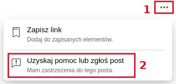 Zrzut ekranu z Facebooka, pokazujący rozwinięte menu do zgłaszania wpisów i komentarzy. Przy ikonie trzech kropek znajduje się czerwona cyfra jeden, a przy opcji zgłoszenia komentarza cyfra dwa.